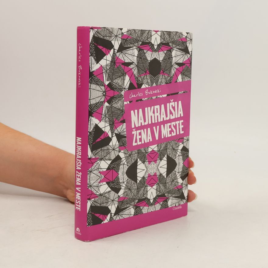 Charles Bukowski Najkrajšia žena v meste