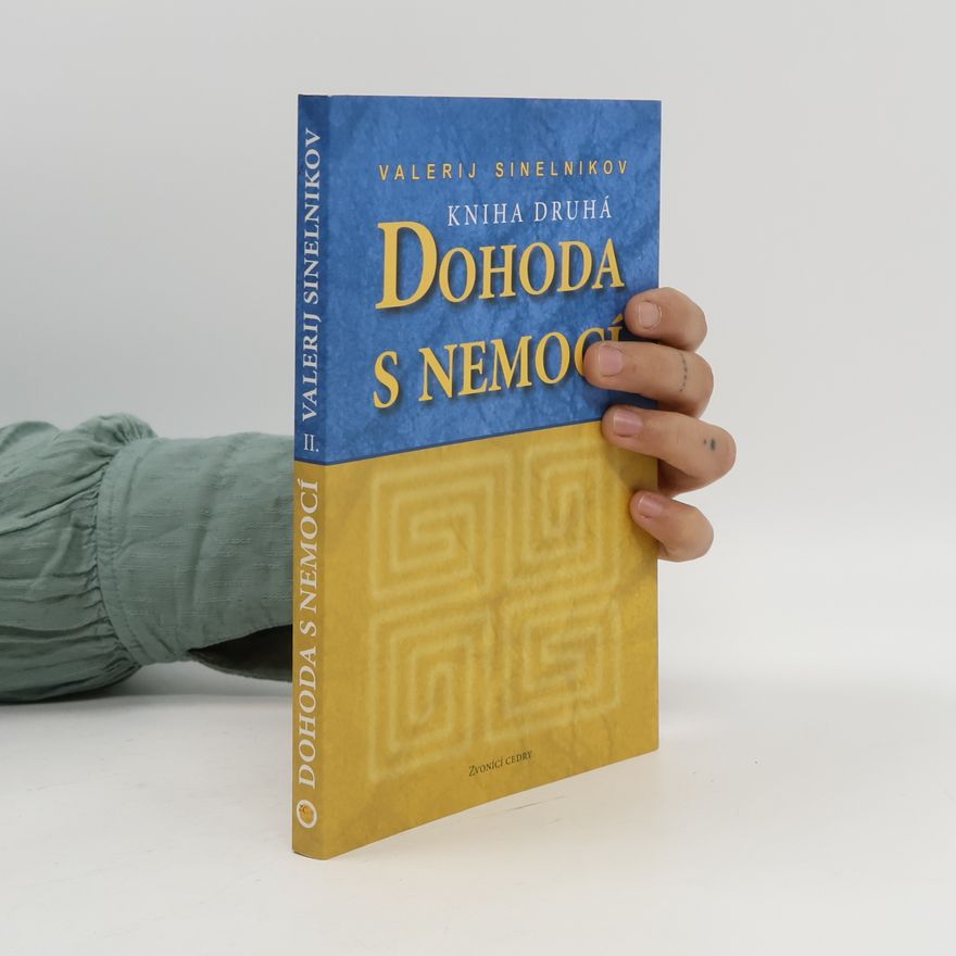 Valerij Vladimirovič Sinelnikov Dohoda s nemocí. Kniha druhá