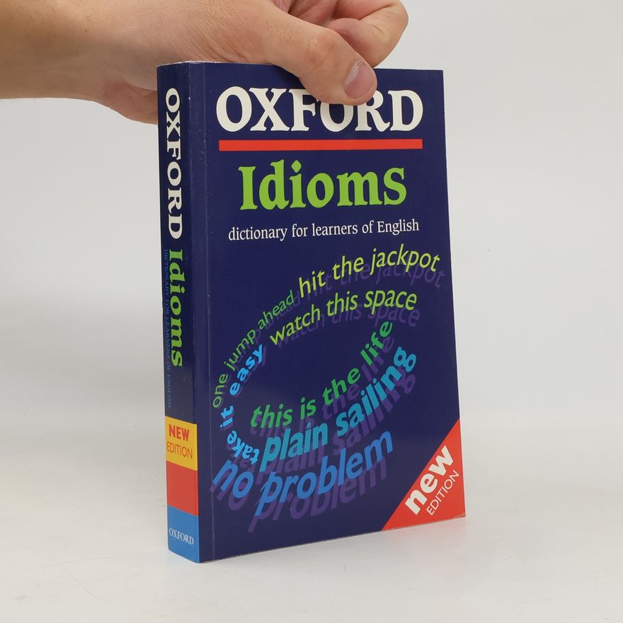 Kolektiv autorů Oxford Idioms Dictionary for Learners of English.