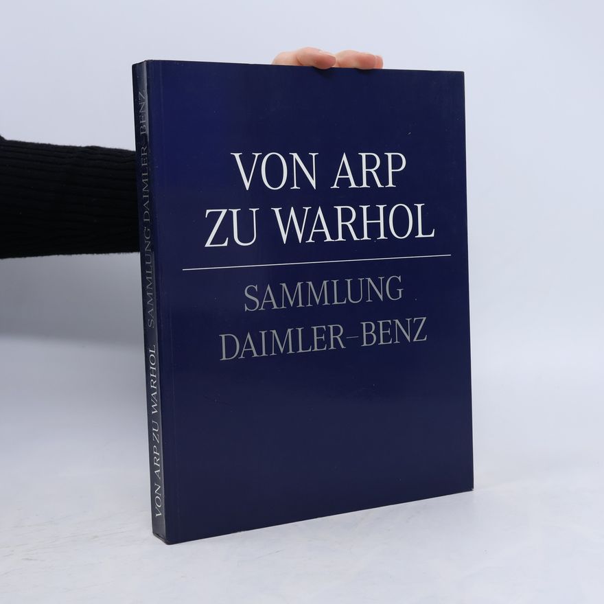 Daimler-Benz Aktiengesellschaft Von Arp zu Warhol