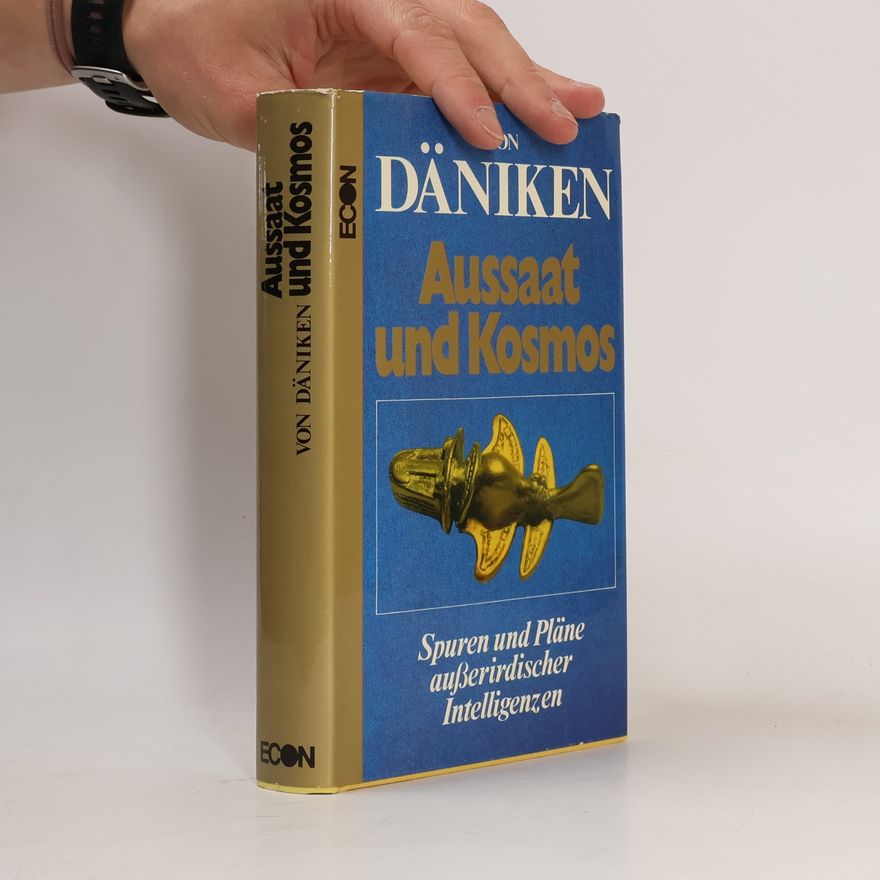 Erich von Däniken Aussaat und Kosmos