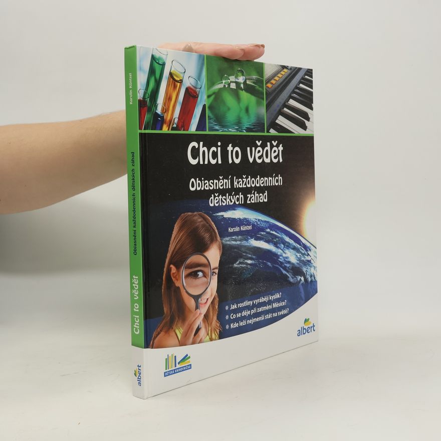 Karolin Küntzel Chci to vědět: Objasnění každodenních dětských záhad