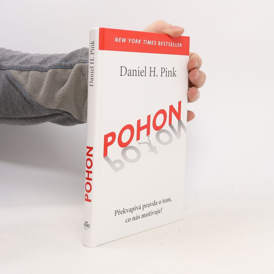 Daniel Pink Pohon. Překvapivá pravda o tom, co nás motivuje!