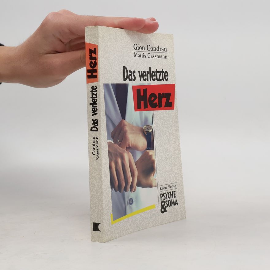 Gion Condrau Das verletzte Herz