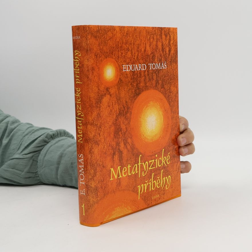 Eduard Tomáš Metafyzické příběhy 1