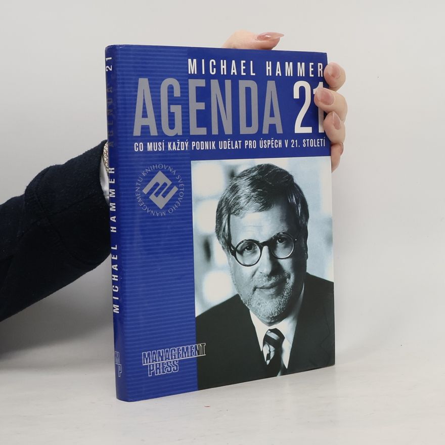 Michael Martin Hammer Agenda 21 : co musí každý podnik udělat pro úspěch v 21. století
