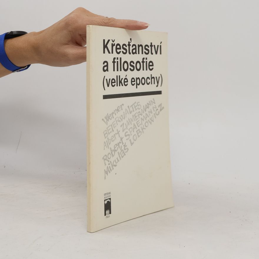 Werner Beierwaltes Křesťanství a filosofie (velké epochy)