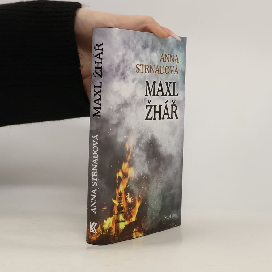 Anna Strnadová Maxl žhář