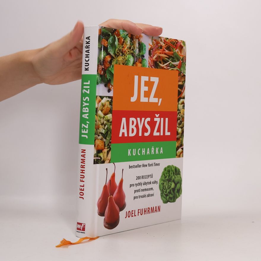 Joel Fuhrman Jez, abys žil. Kuchařka