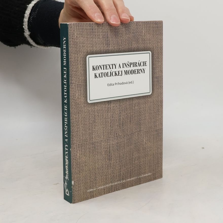 Edita Príhodová Kontexty a inšpirácie katolíckej moderny