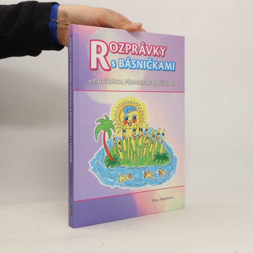 Elena Majeríková Rozprávky s básničkami a paličkách, písmenkách a číslach
