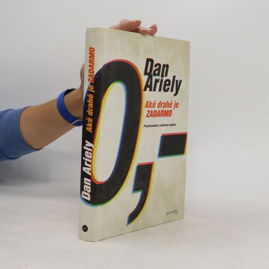 Dan Ariely Aké drahé je zadarmo?