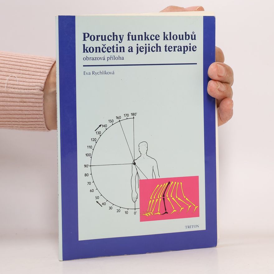 Eva Rychlíková Poruchy funkce kloubů končetin a jejich terapie