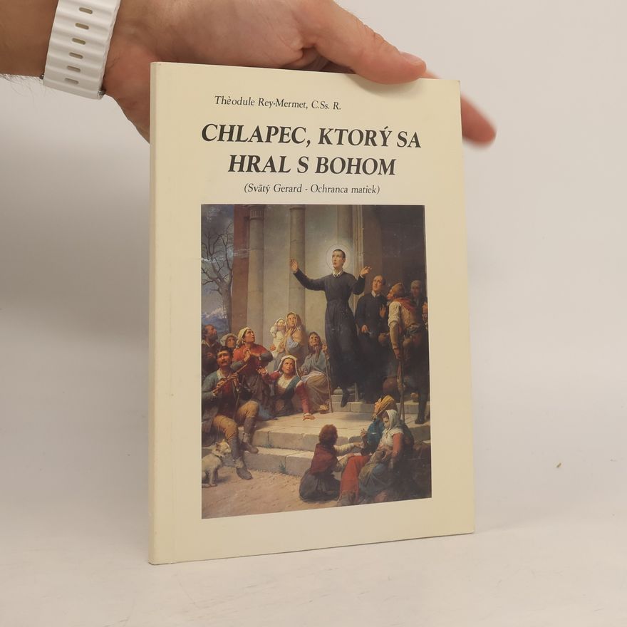 Théodule Rey-Mermet Chlapec, ktorý sa hral s Bohom