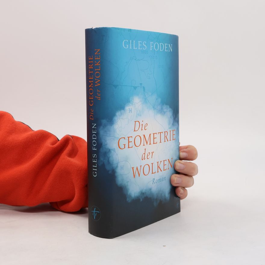 Giles Foden Die Geometrie der Wolken