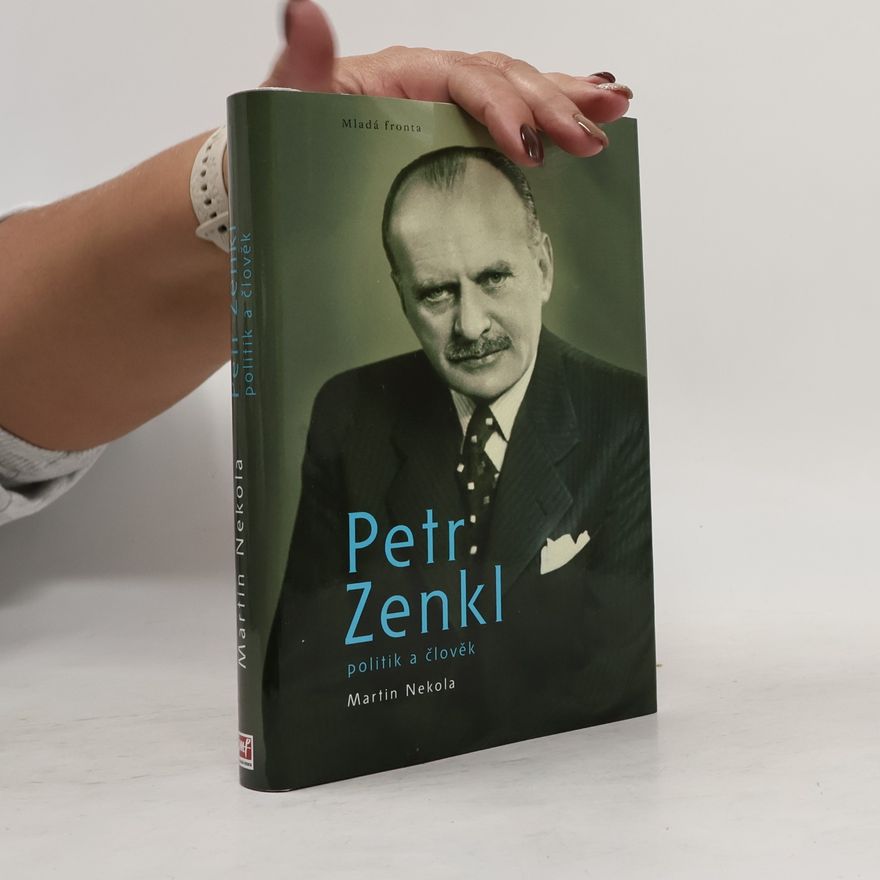 Martin Nekola Petr Zenkl : politik a člověk