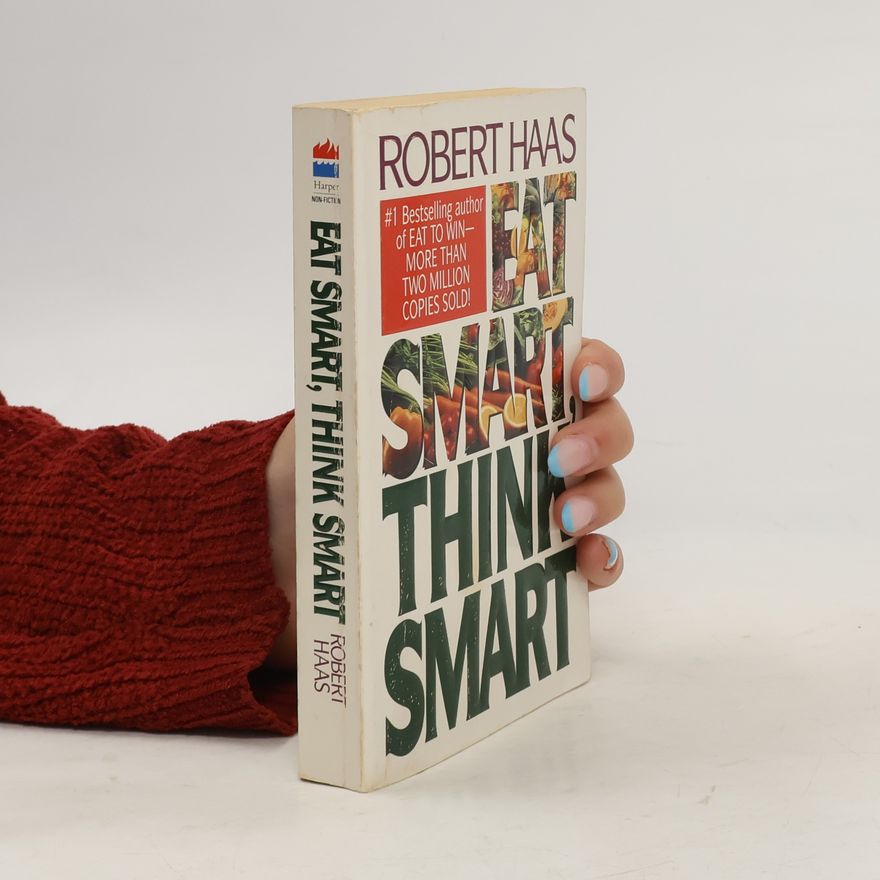 Robert Haas Eat Smart, Think Smart