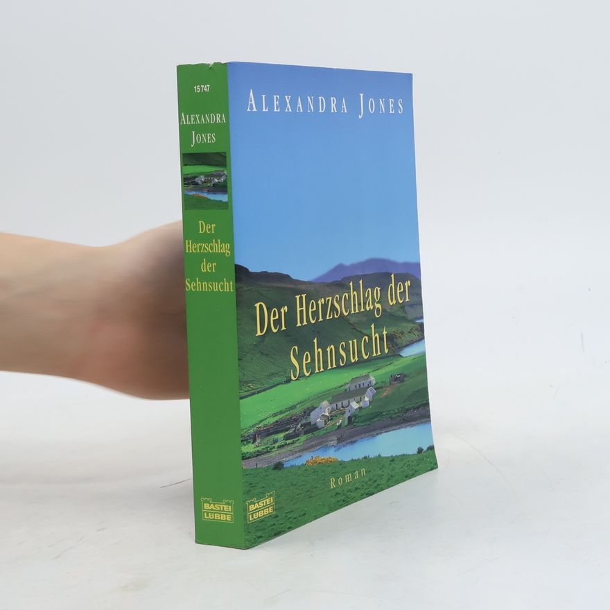 Alexandra Jones Der Herzschlag der Sehnsucht