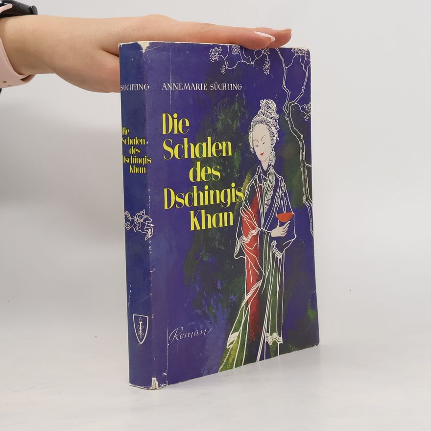 Annemarie Süchting Die Schalen des Dschingis Khan