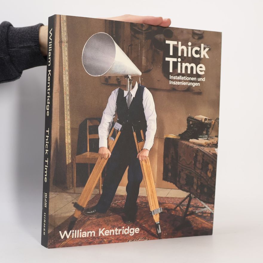 William Kentridge Thick Time