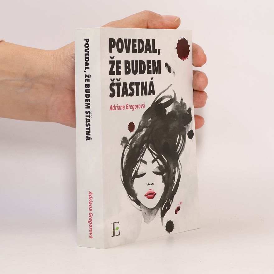 Adriana Gregorová Povedal, že budem štastná