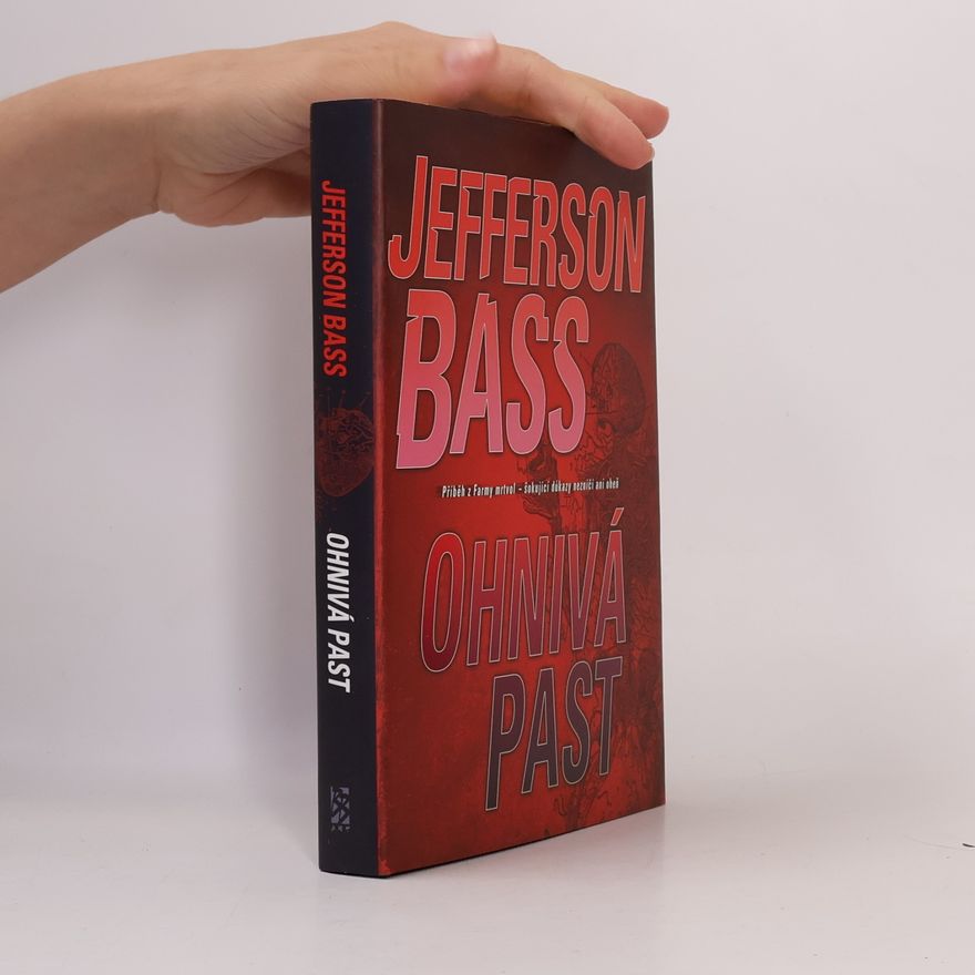 William M. Bass Ohnivá past: Příběh z Farmy mrtvol