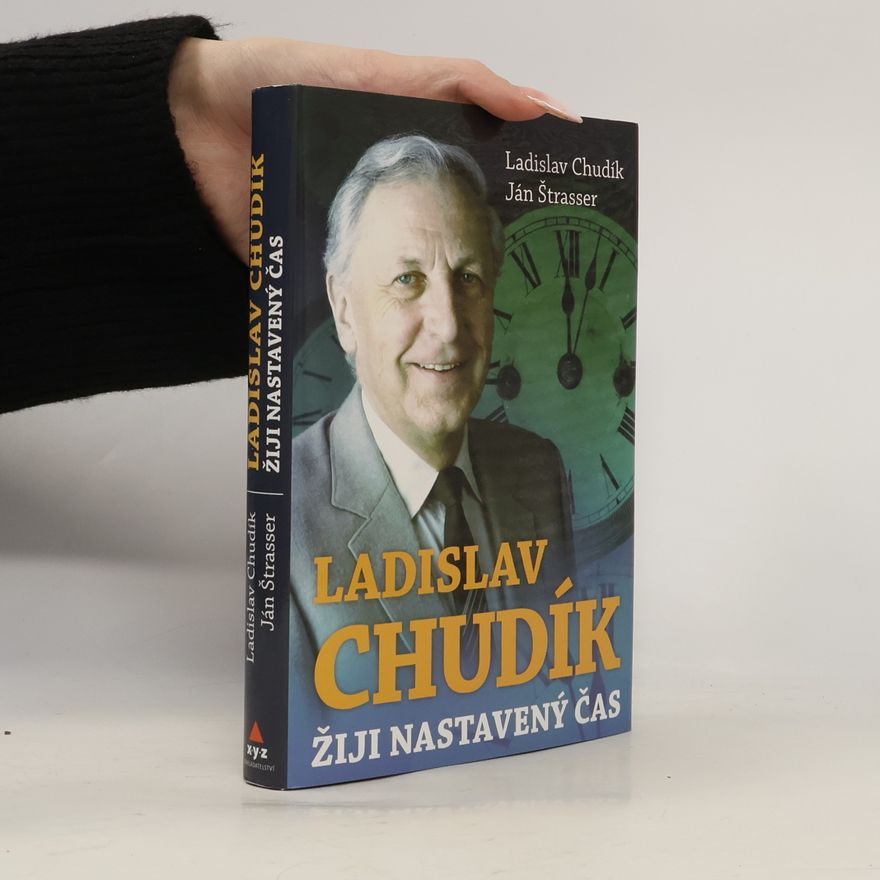 Ján Štrasser Ladislav Chudík. Žiji nastavený čas