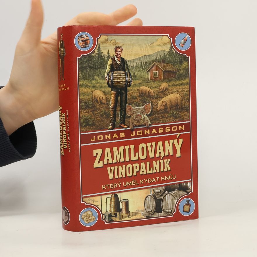Jonas Jonasson Zamilovaný vinopalník, který uměl kydat hnůj