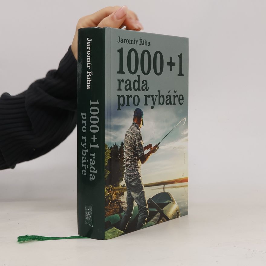 Jaromír Říha 1000 + 1 rada pro rybáře