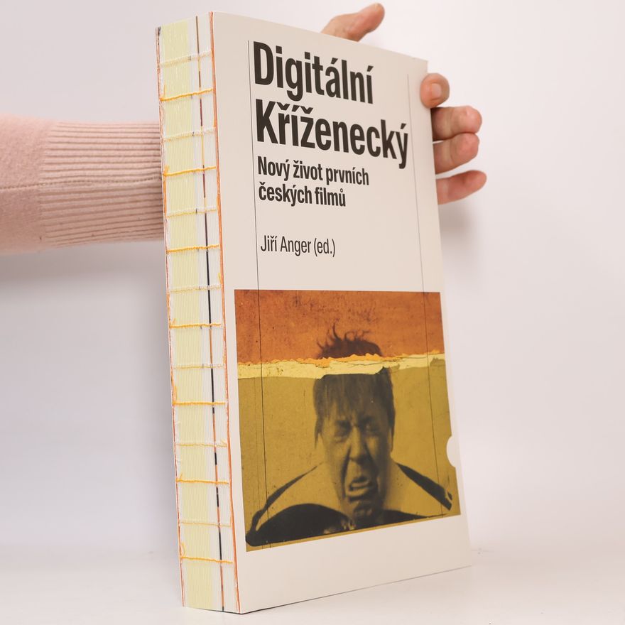 Jiří Anger Digitální Kříženecký: Nový život prvních českých filmů