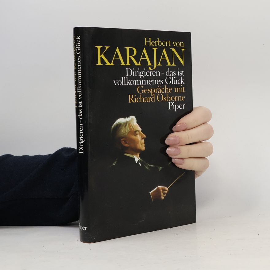 Herbert von Karajan Dirigieren - das ist vollkommenes Glück