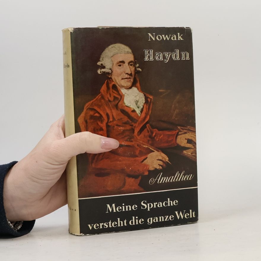 Leopold Nowak Joseph Haydn: Meine Sprache versteht die ganze Welt