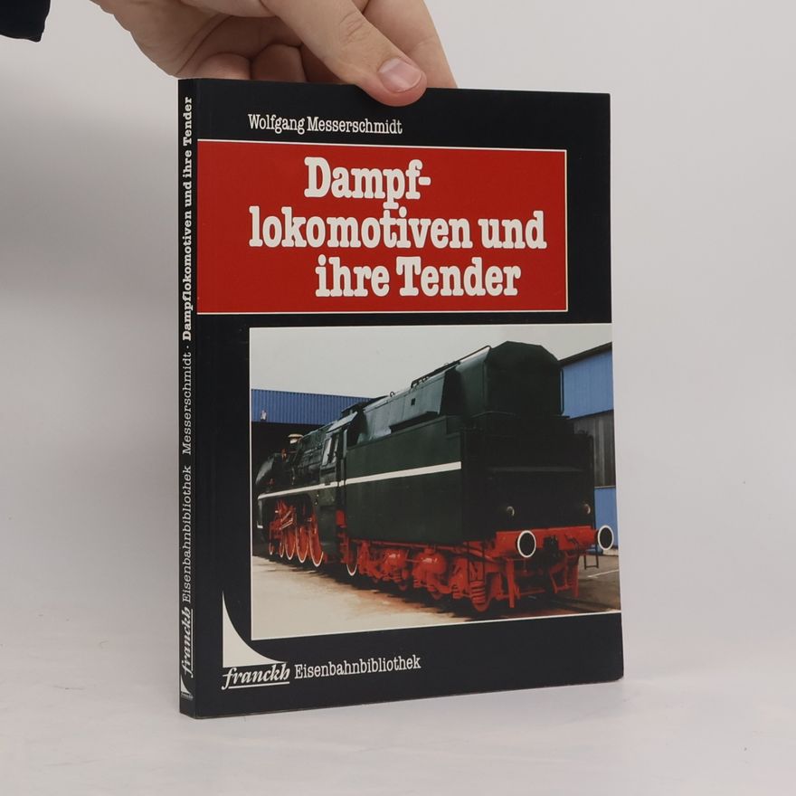 Wolfgang Messerschmidt Dampflokomotiven und ihre Tender