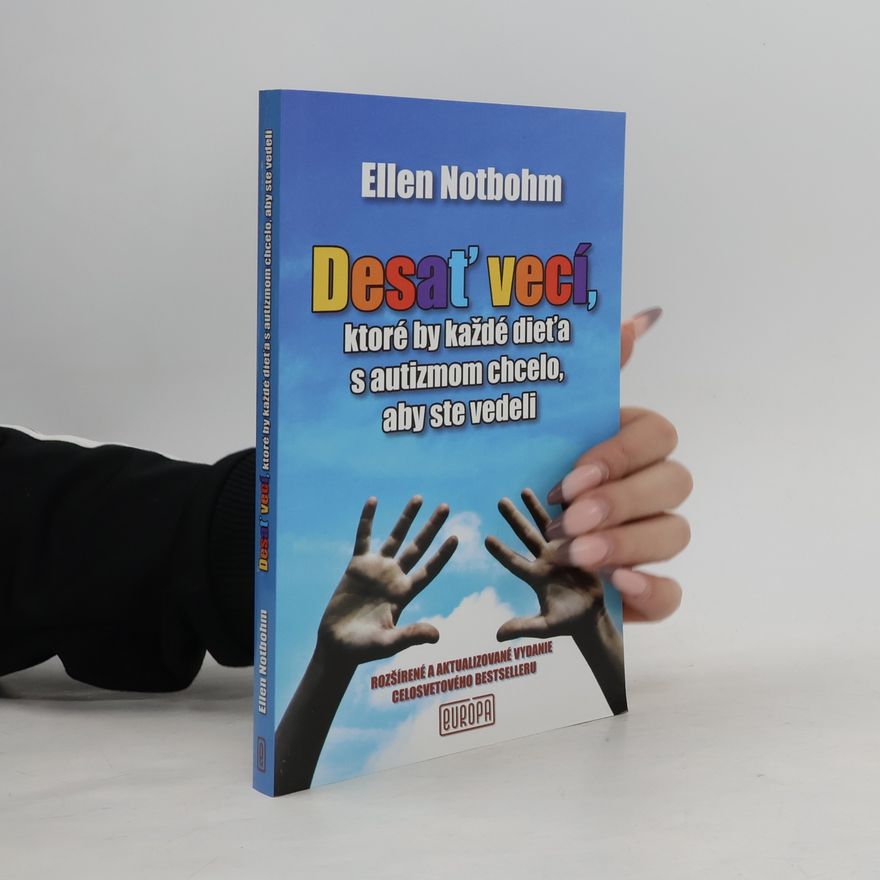 Ellen Notbohm Desať vecí, ktoré by každé dieťa s autizmom chcelo, aby ste vedeli