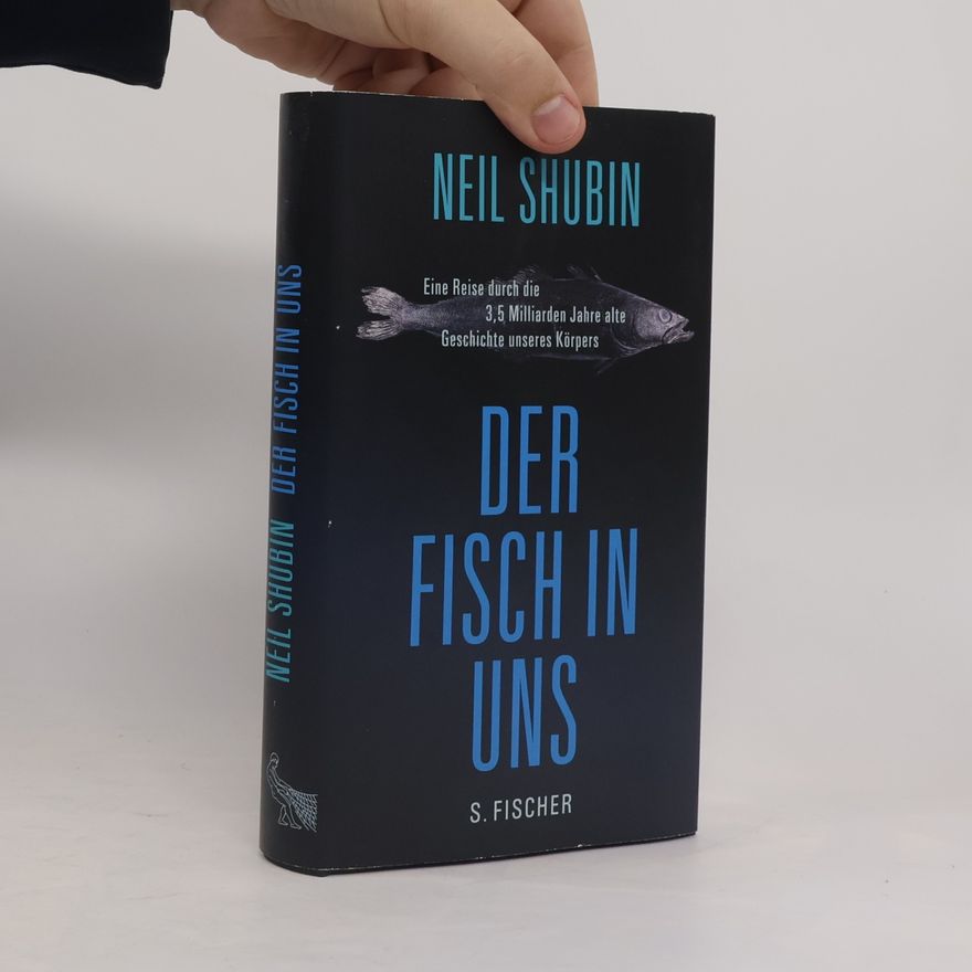 Neil Shubin Der Fisch in uns