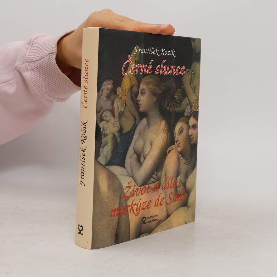 František Kožík Černé slunce. Román života a díla markýze D.A.F. de Sade.