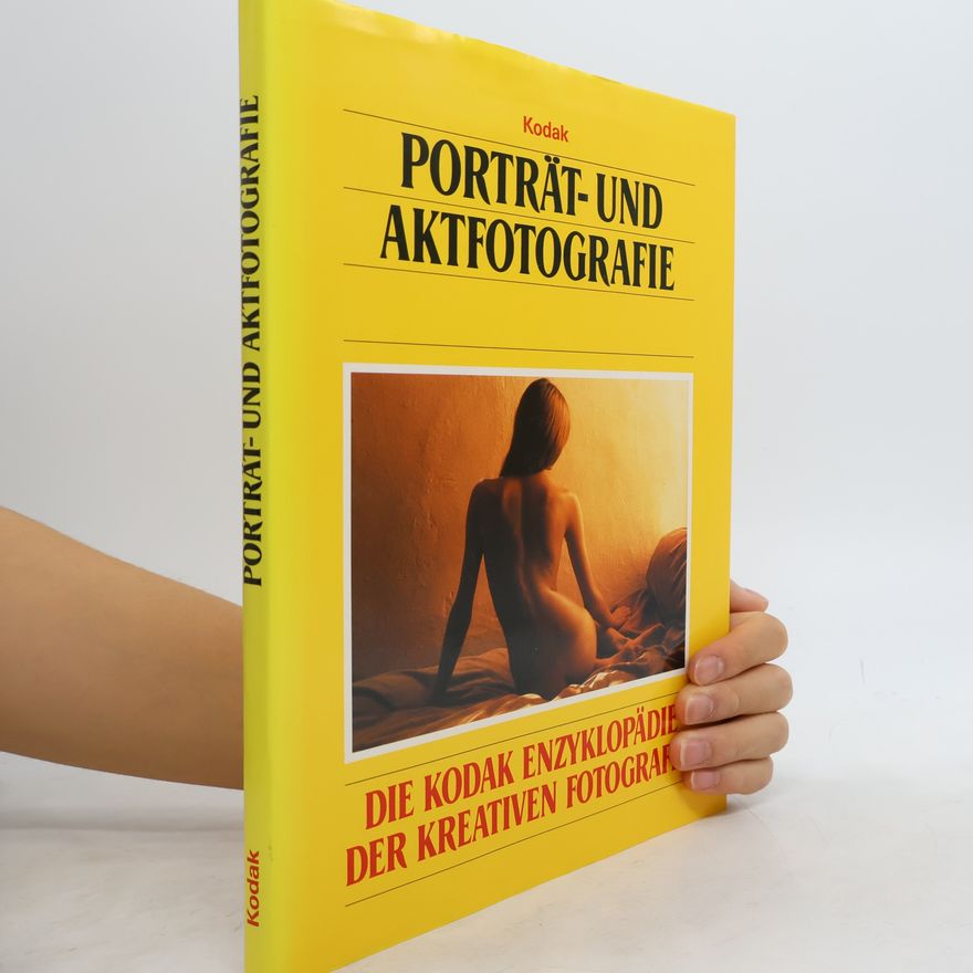 Kolektiv autorů Porträt- und Aktfotografie. Die Kodak Enzyklopadie Der Kreativen Fotografie.
