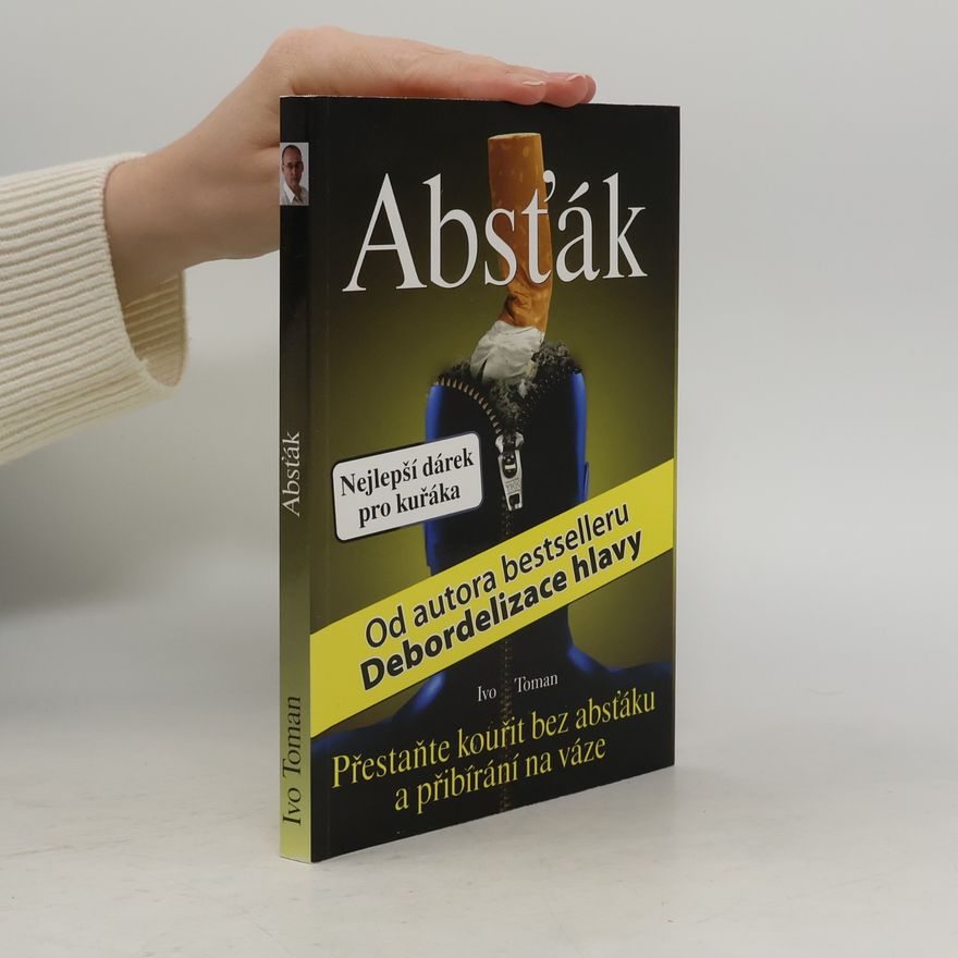 Ivo Toman Absťák. Jak přestat kouřit bez absťáku a přibírání na váze
