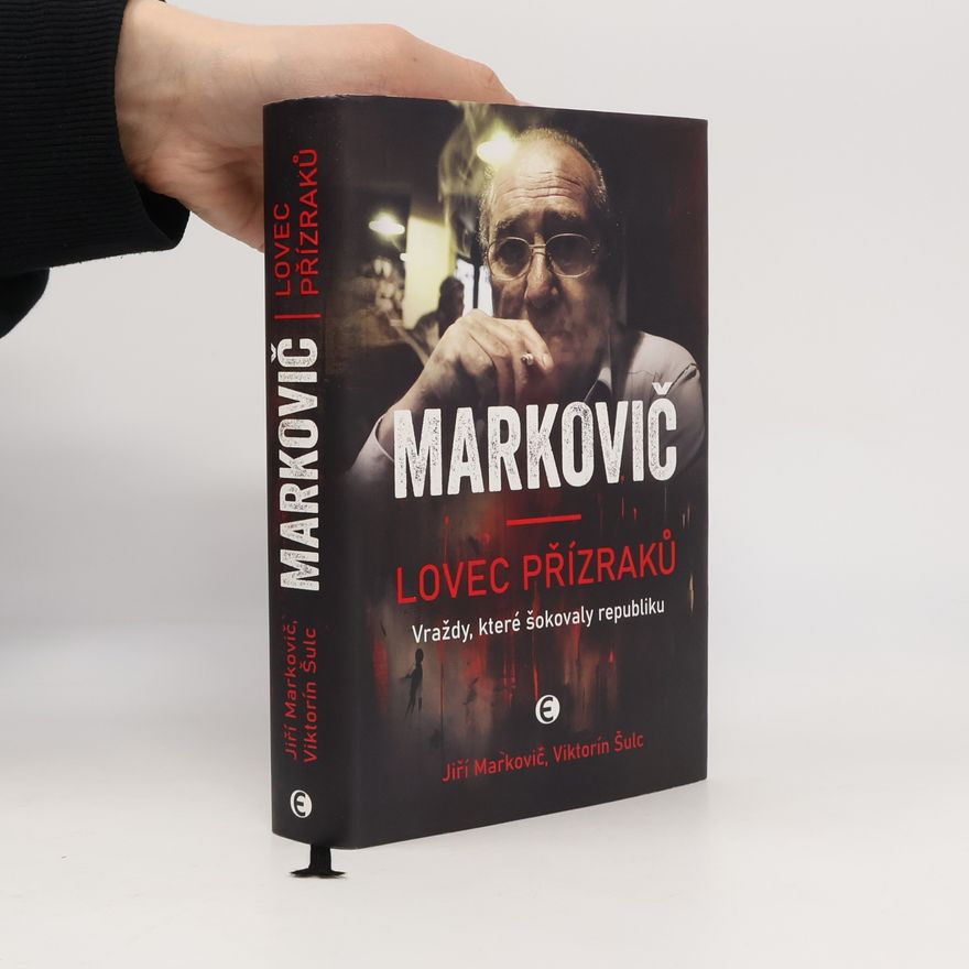Jiří Markovič Markovič : lovec přízraků : vraždy, které šokovaly republiku