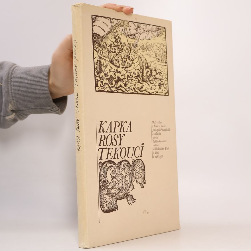 Jan Stavinoha Kapka rosy tekoucí : Malý výbor z barokní poezie