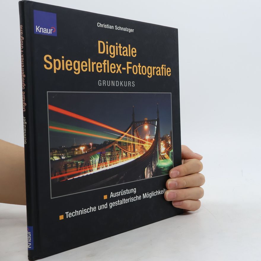 Christian Schnalzger Grundkurs digitale Spiegelreflexfotografie