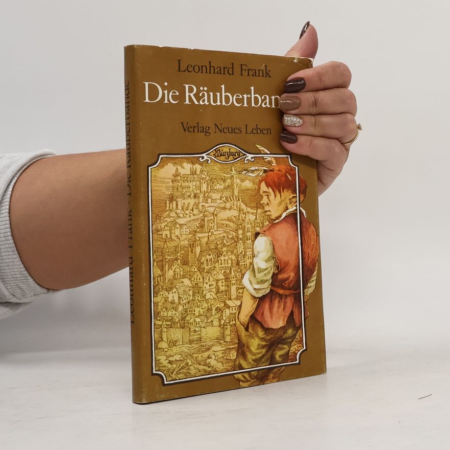 Leonhard Frank Die Räuberbande