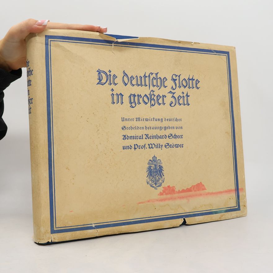 Reinhard Scheer Die deutsche Flotte in großer Zeit