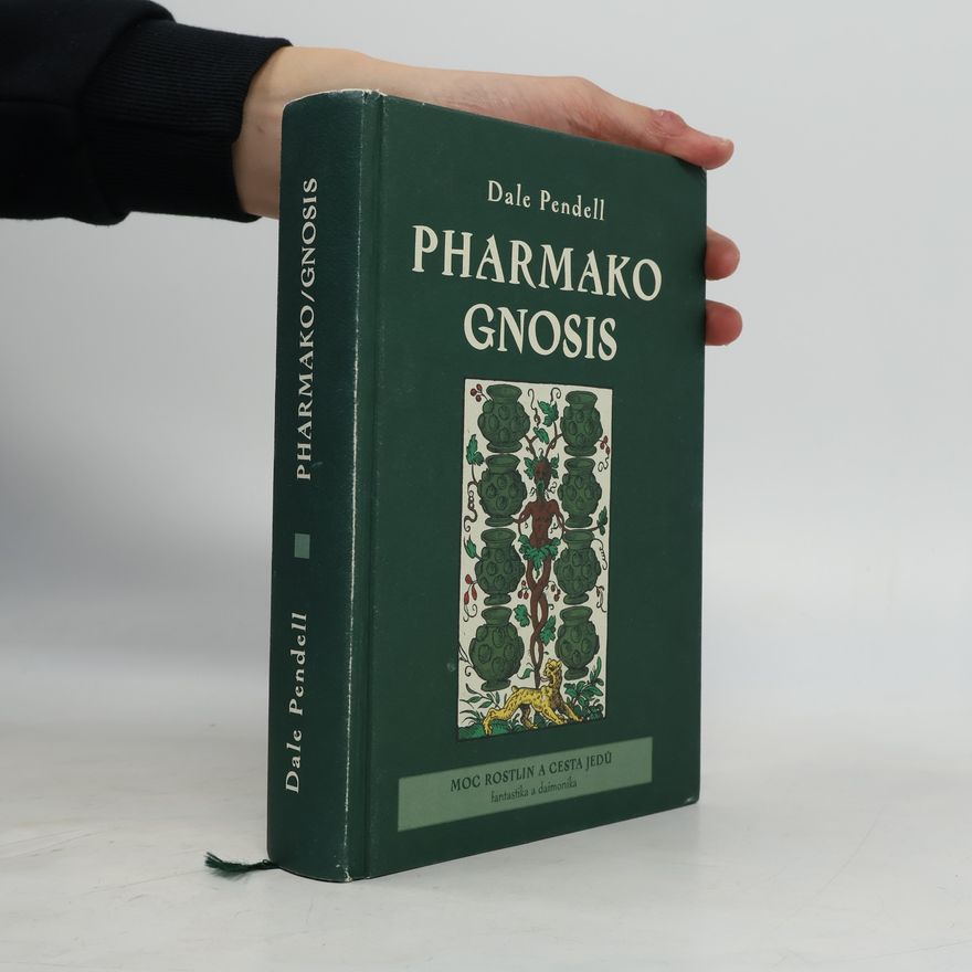 Dale Pendell Pharmako Gnosis-fantastika a daimonika