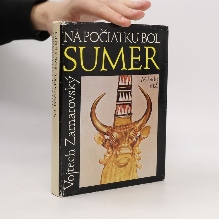 Vojtech Zamarovský Na počiatku bol Sumer