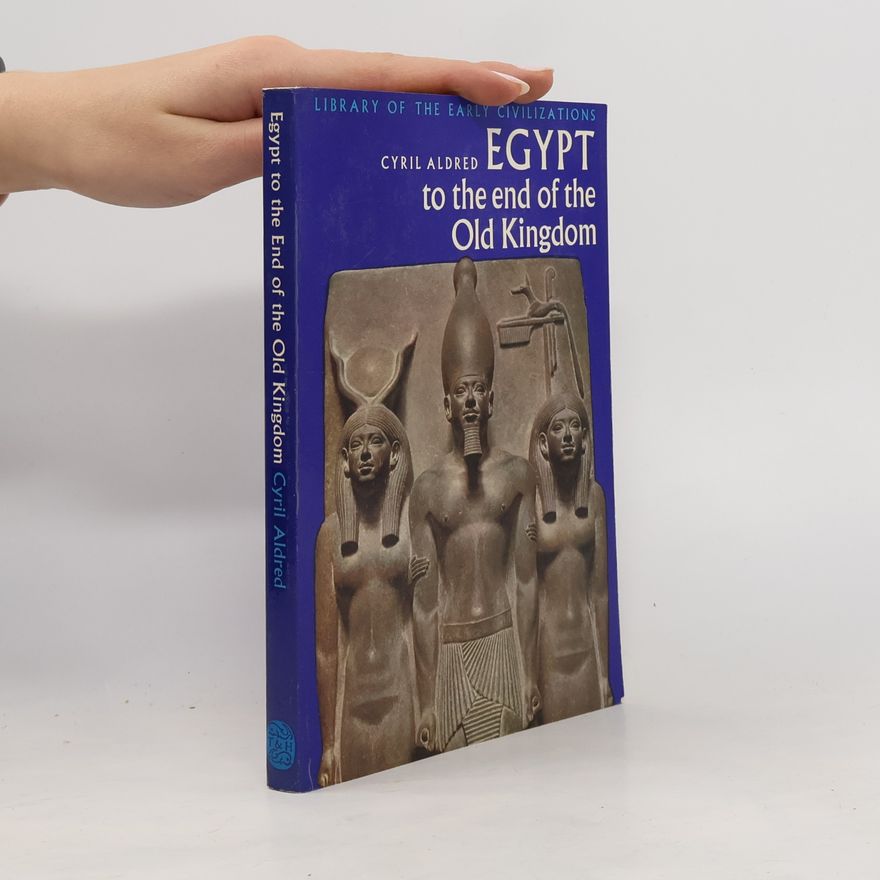 Gaynor Chapman Library of the Early Civilizations: Egypt to the End of the Old Kingdom