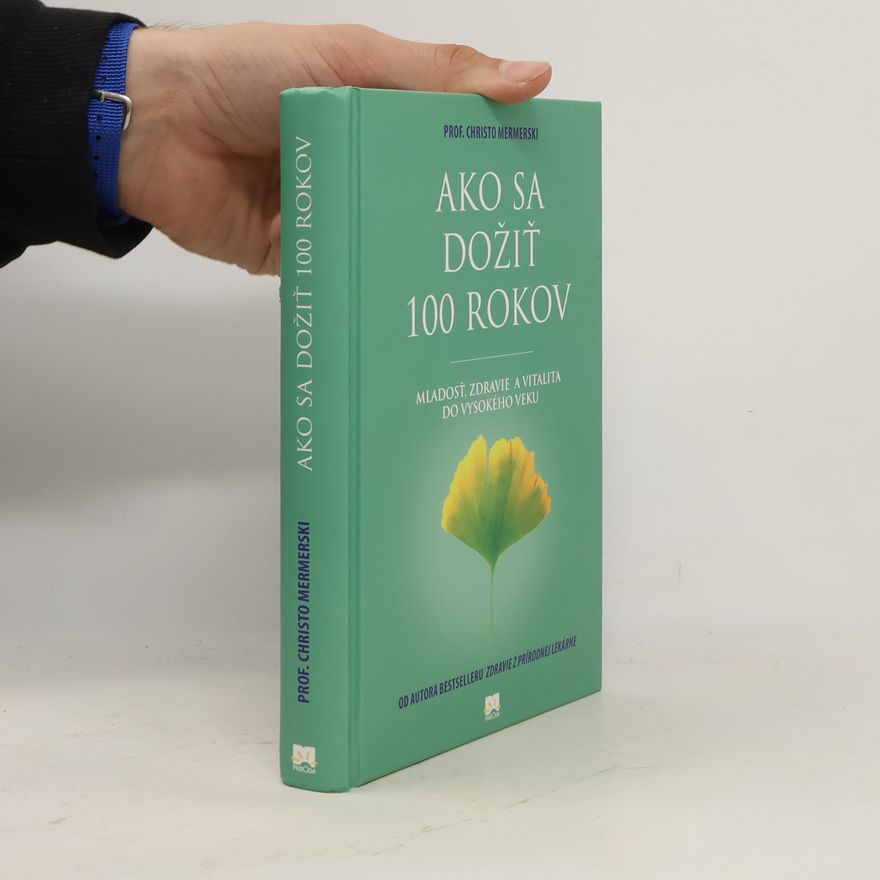 Christo Mermerski Ako sa dožiť 100 rokov