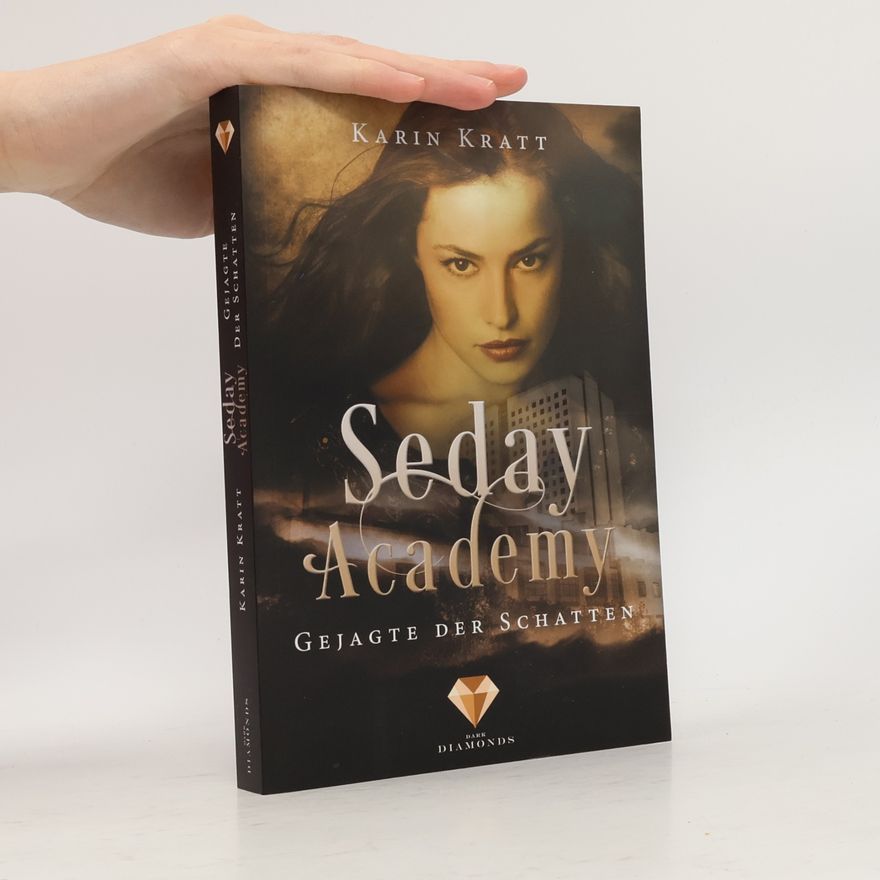 Karin Kratt Seday Academy - Gejagte der Schatten