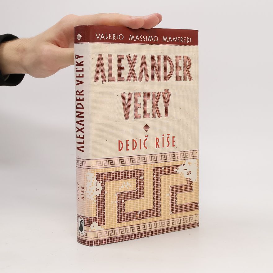Valerio Massimo Manfredi Alexander Veľký. Dedič ríše