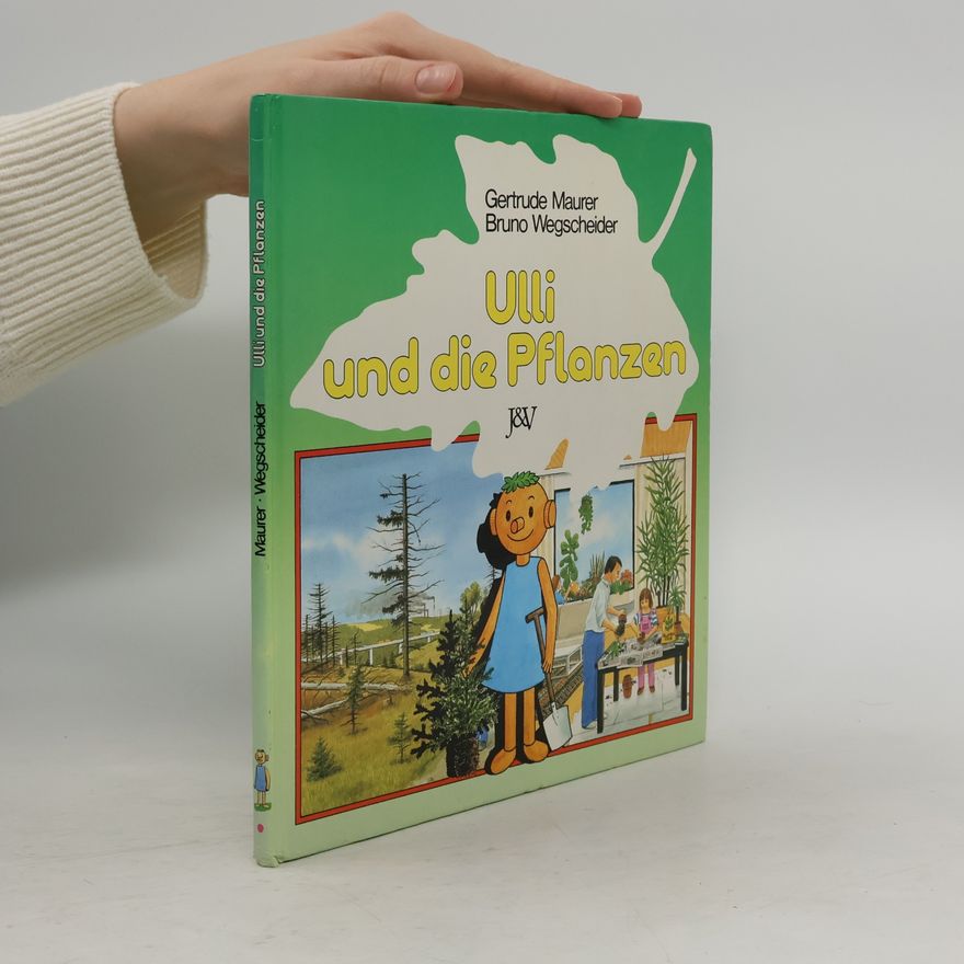 Gertrude Maurer Ulli und die Pflanzen